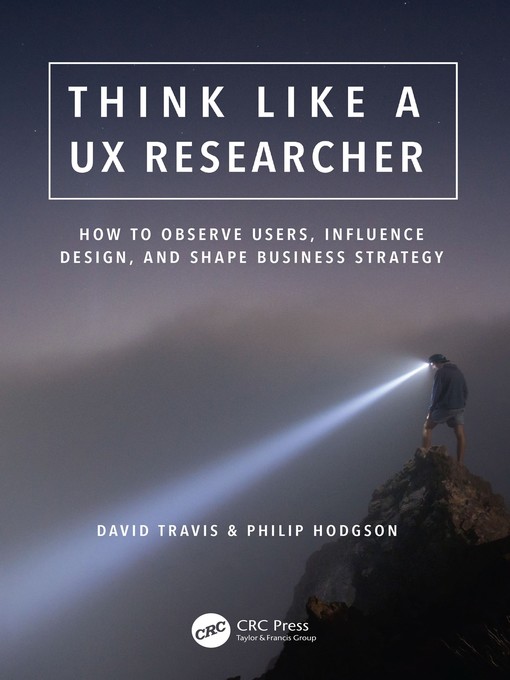 Title details for Think Like a UX Researcher by David Travis - Available